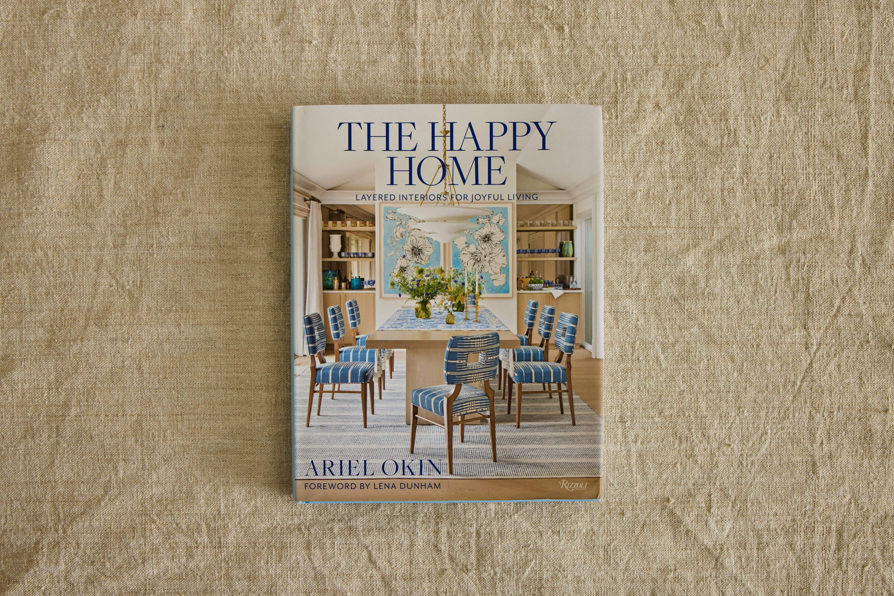 The Happy Home: Layered Interiors for Joyful Living, Ariel Okin