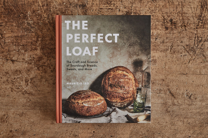 The Perfect Loaf: The Craft and Science of Sourdough Breads, Sweets, and More
