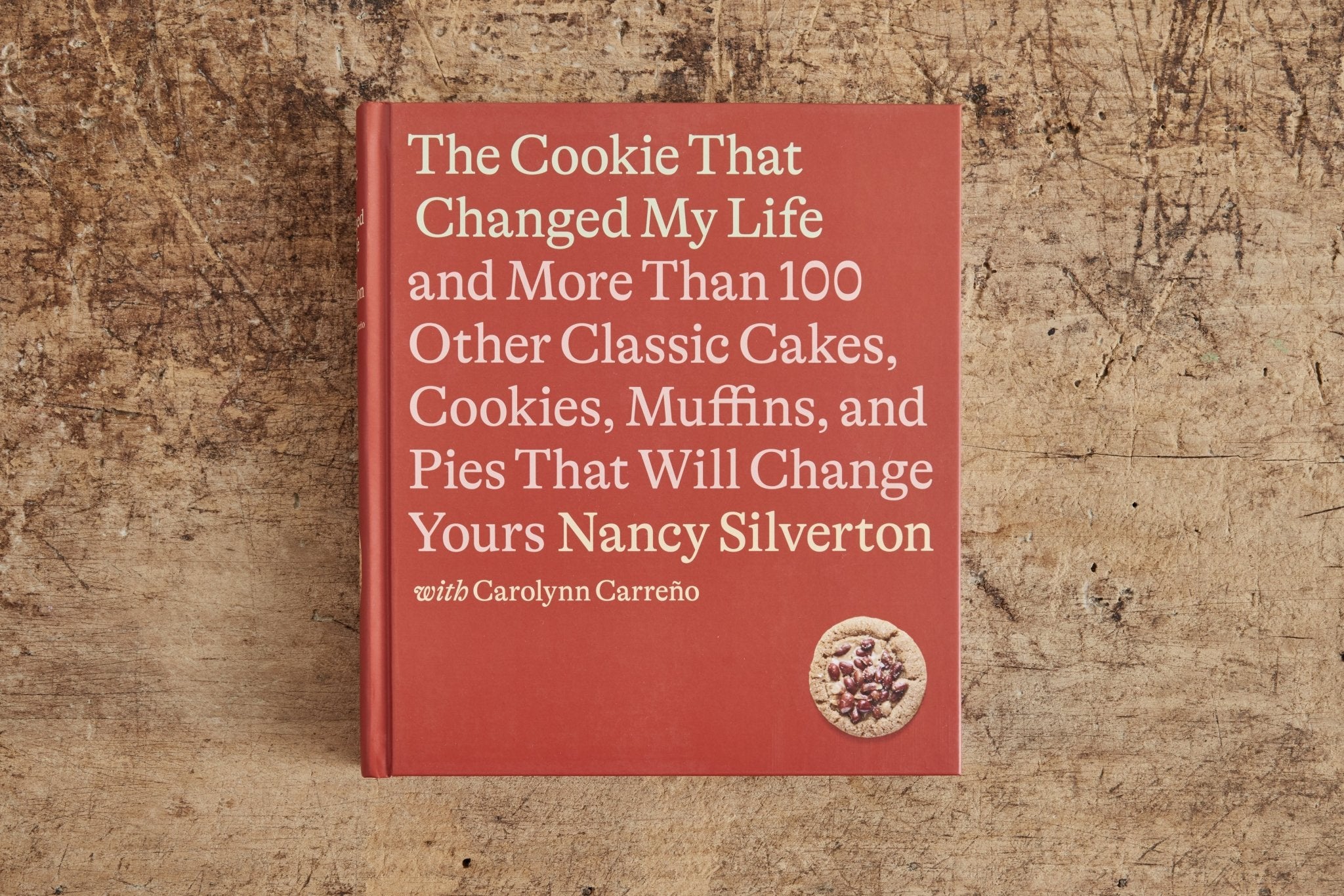 The Cookie That Changed My Life, Nancy Silverton - Nickey Kehoe